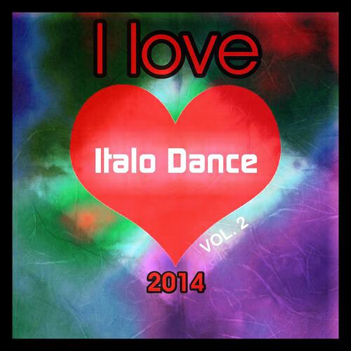Релиз I love Italo Dance 2014, Vol. 2 (Top 20 Italodance Techno Disco Classic Hits)