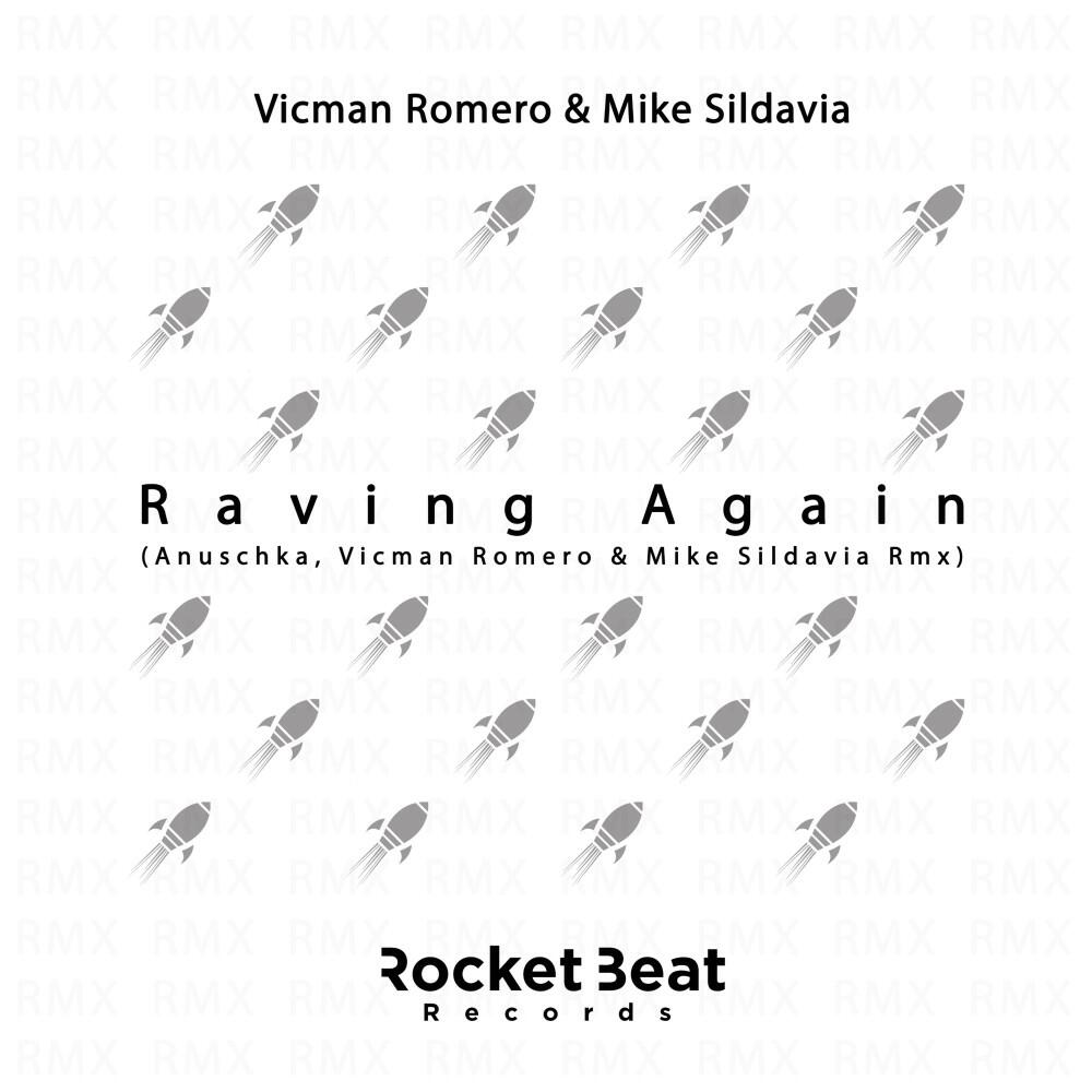 Релиз Raving Again (Anuschka, Vicman Romero & Mike Sildavia Remix)