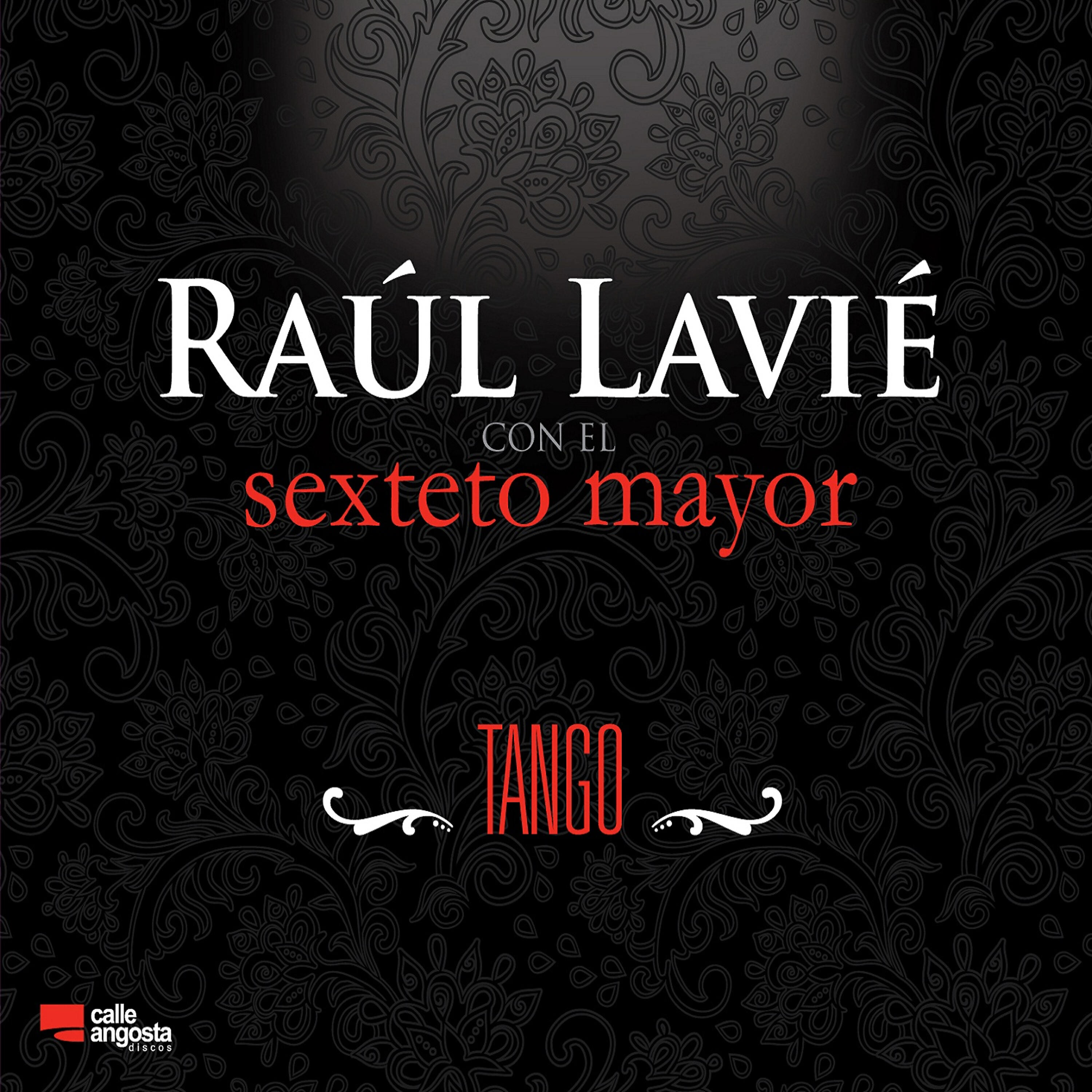 Raúl Lavié con El Sexteto Mayor