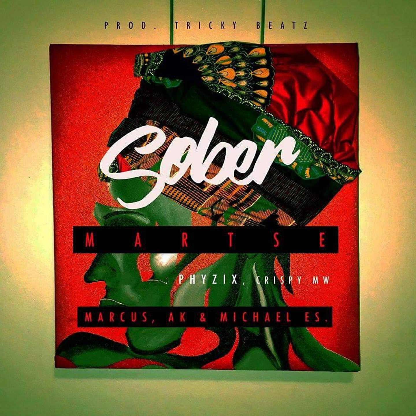 Phyzix, Martse, Crispy Mw, Marcus, Michael Es, AK - Sober