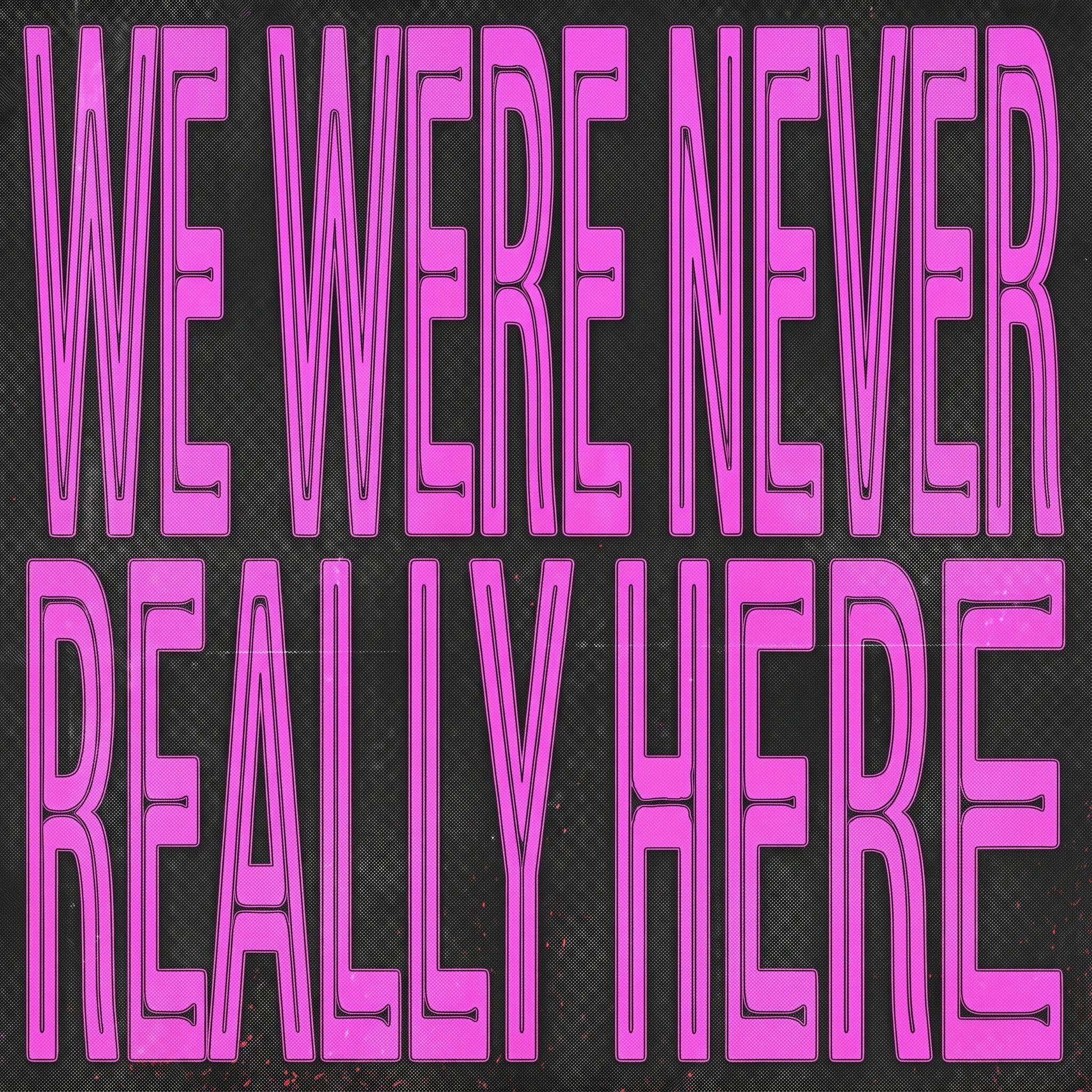 Релиз we were never really here