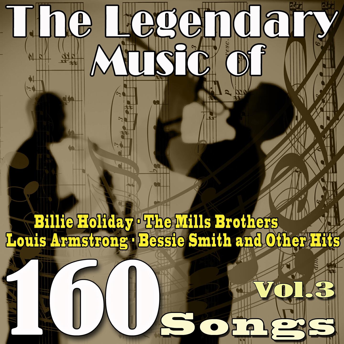 Релиз The Legendary Music of Billie Holiday, The Mills Brothers, Louis Armstrong, Bessie Smith and Other Hits, Vol. 3