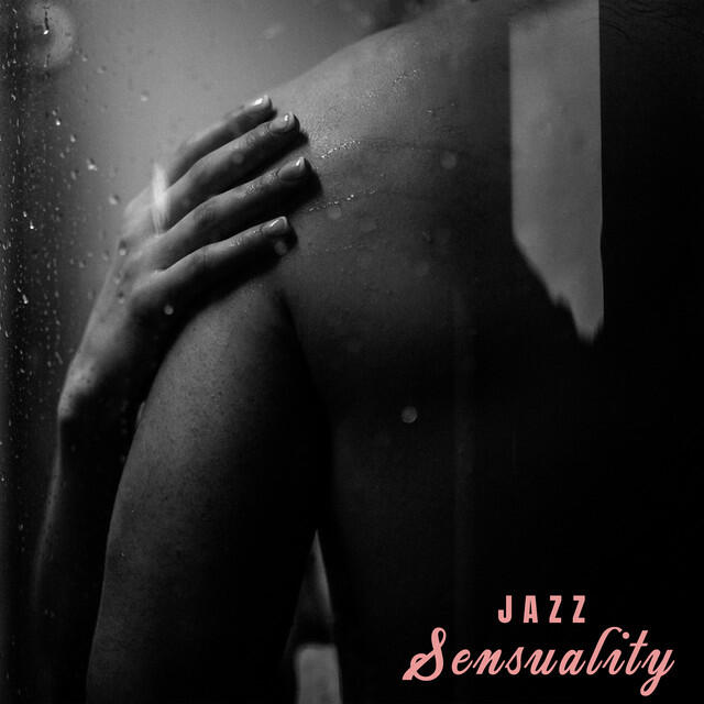 Релиз Jazz Sensuality – 15 Romantic and Spicy Instrumental Melodies for Wonderful Night with Other Half