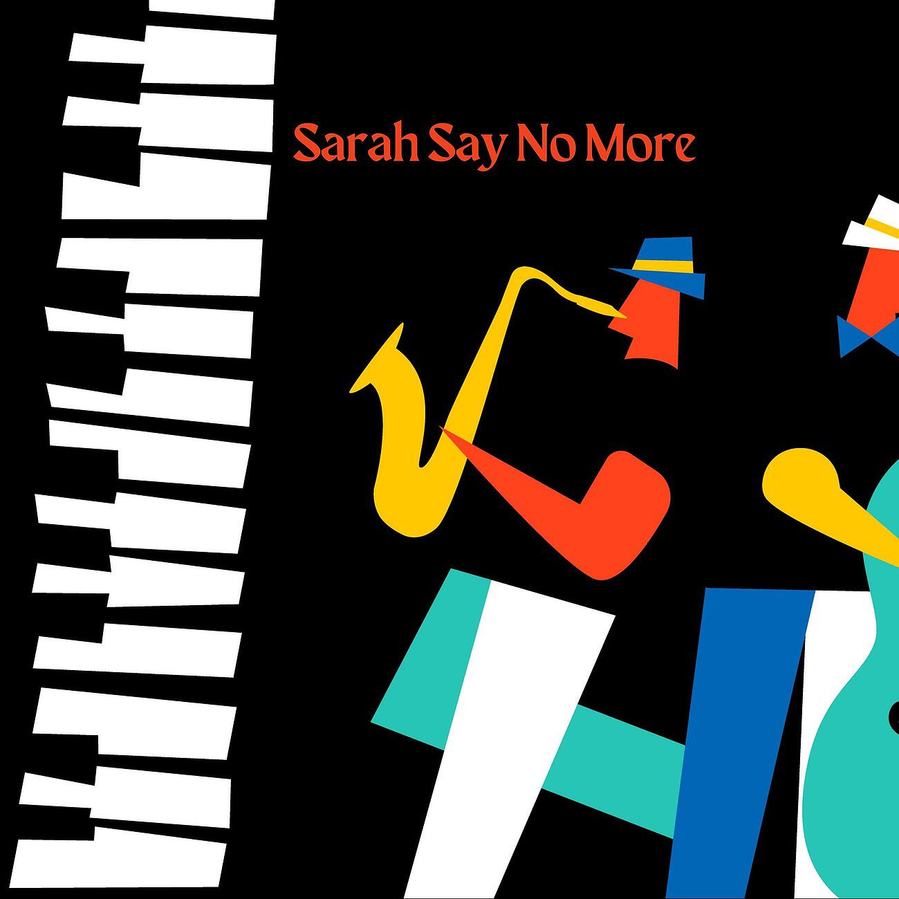 Релиз Sarah Say No More