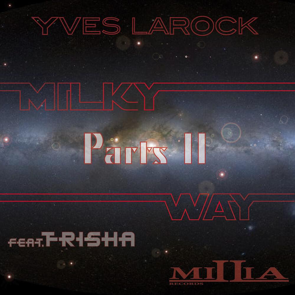 Скачать песню Yves Larock feat.Trisha - Milky Way (Dan Martin Dub) бесплатно в MP3 для Android и iOS