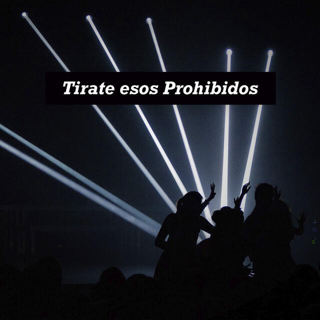 Постер альбома Tirate esos prohibidos