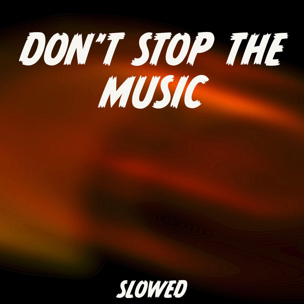 Релиз Don't Stop The Music (Slowed)