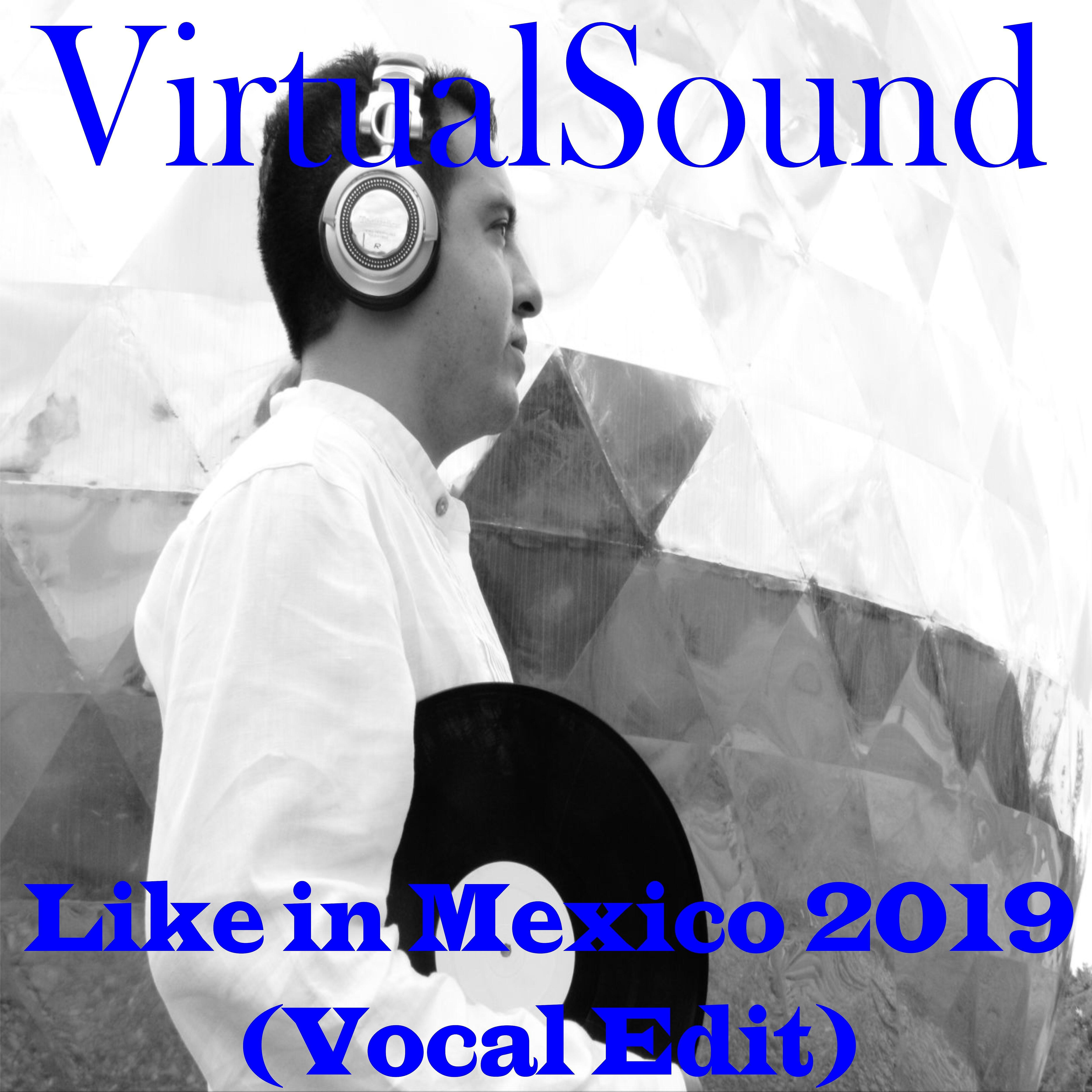 Релиз Like in Mexico 2019 (Vocal Edit)