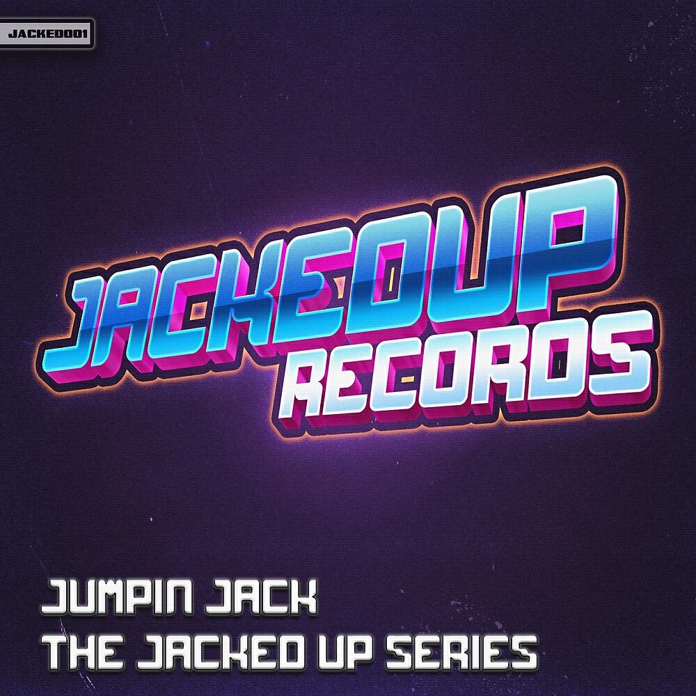 Постер альбома The Jacked Up Series