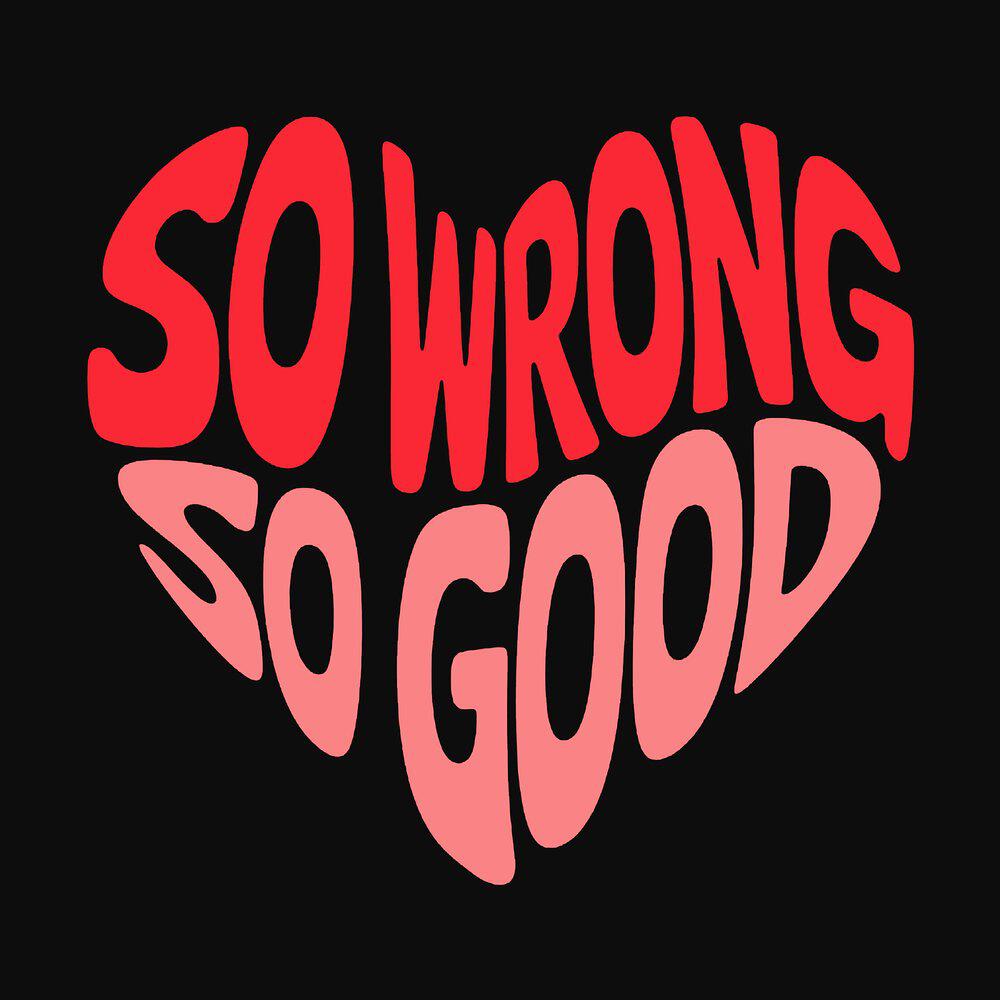 Релиз So Wrong, So Good