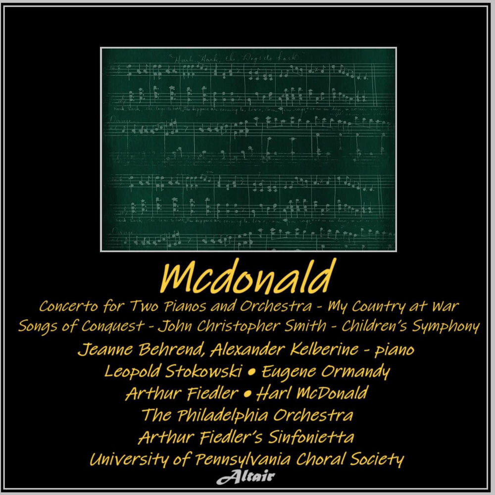 Релиз Mcdonald: Concerto for Two Pianos and Orchestra - My Country at War - Songs of Conquest - John Christopher Smith - Children’s Symphony