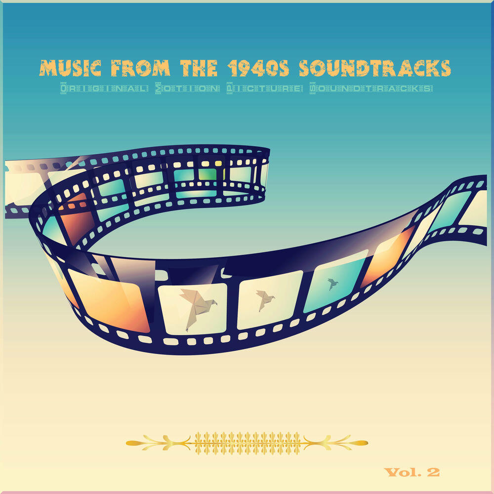 Релиз Music from the 1940's Soundtracks (Original Motion Picture Soundtracks), Vol. 2