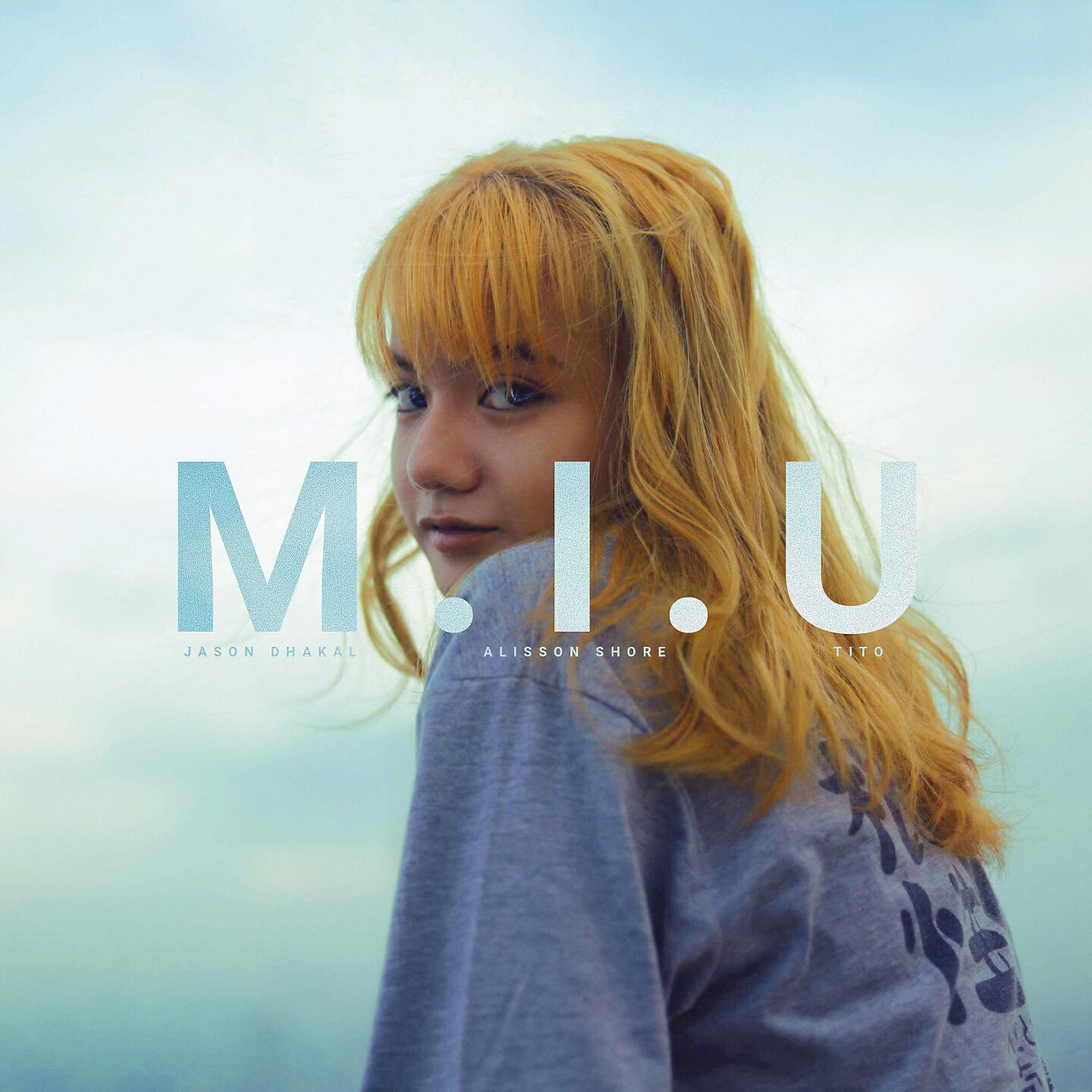 Скачать песню Alisson Shore, Jason Dhakal, Tito - M.I.U бесплатно в MP3 для Android и iOS