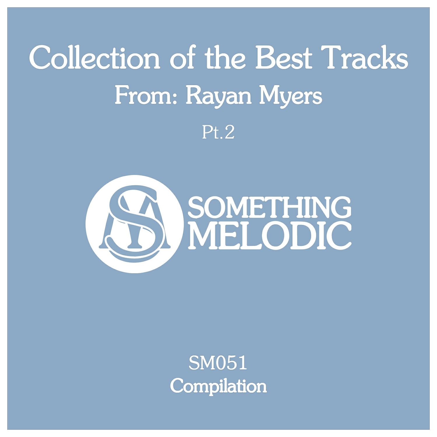 Релиз Collection of the Best Tracks From: Rayan Myers, Pt. 2