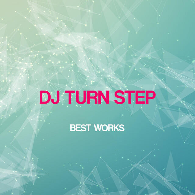 Релиз Dj Turn Step Best Works