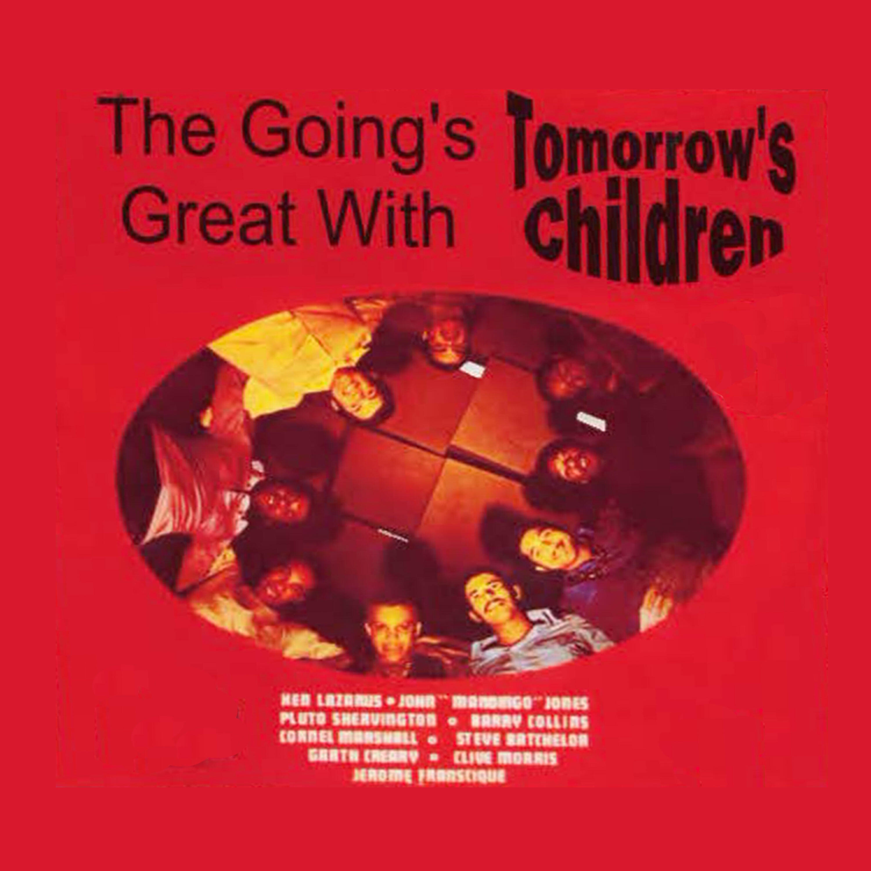 Релиз The Going's Great with Tomorrow's Children