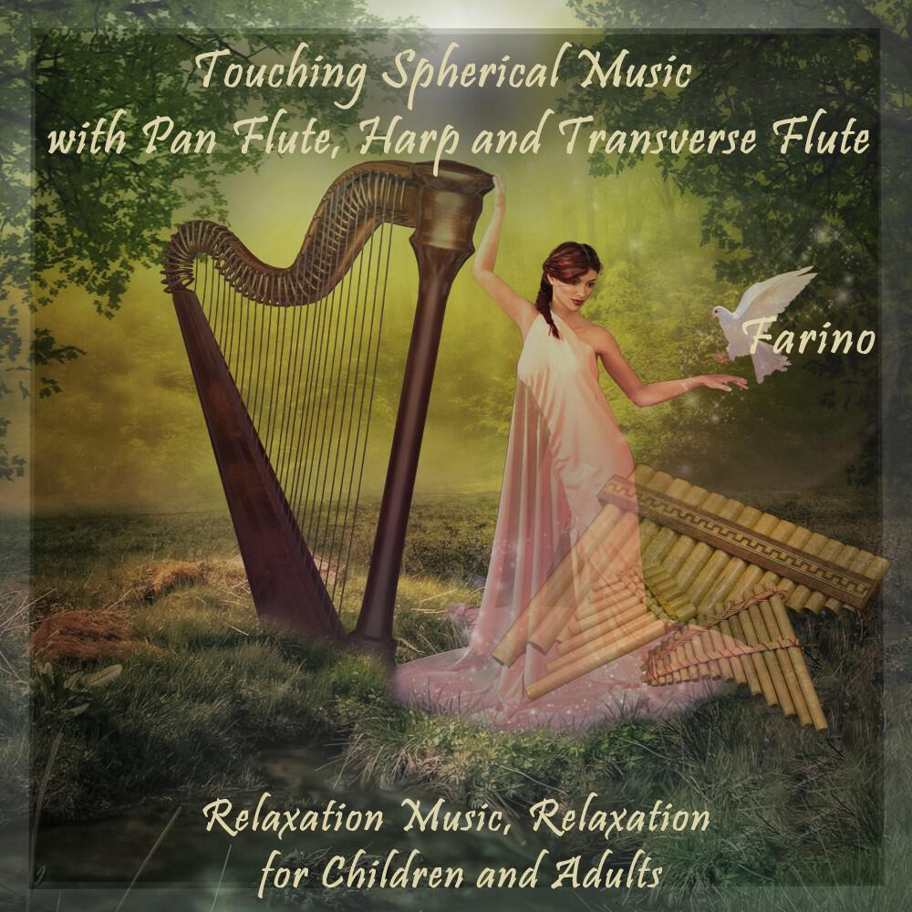 Релиз Touching Spherical Music with Pan Flute, Harp and Transverse Flute (Relaxation Music, Relaxation for Children and Adults)