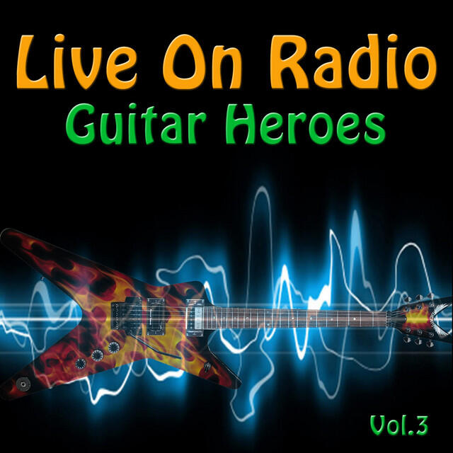 Релиз Live On Radio - Guitar Heroes, Vol. 3
