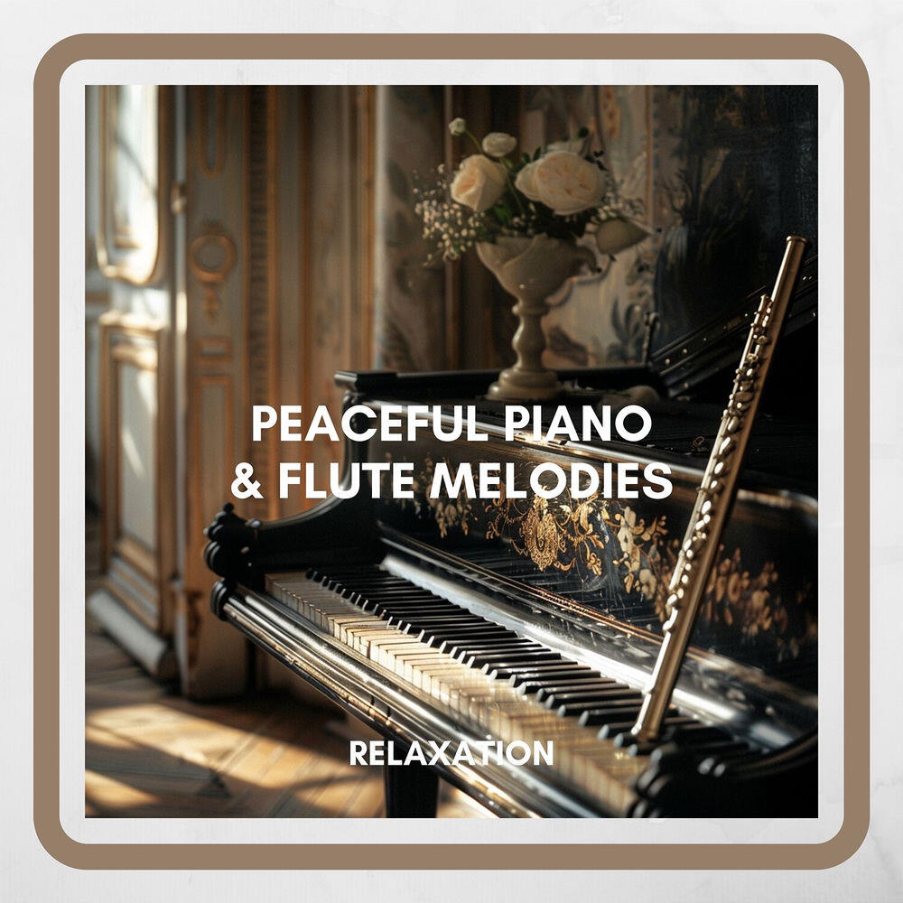 Релиз Peaceful Piano & Flute Melodies for Deep Serenity