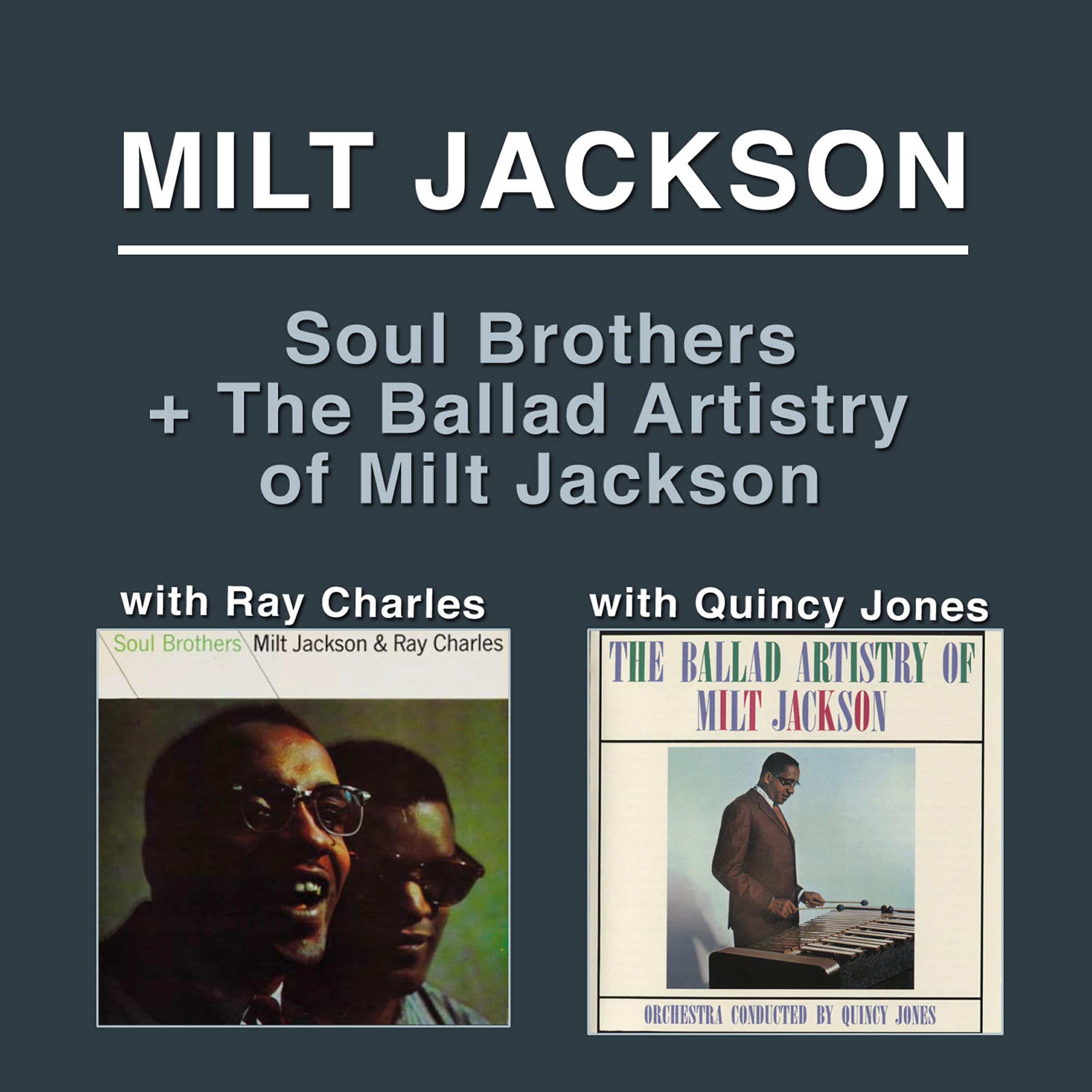 Релиз Soul Brothers (with Ray Charles) + the Ballad Artistry of Milt Jackson [with Orchestra Conducted by Quincy Jones]