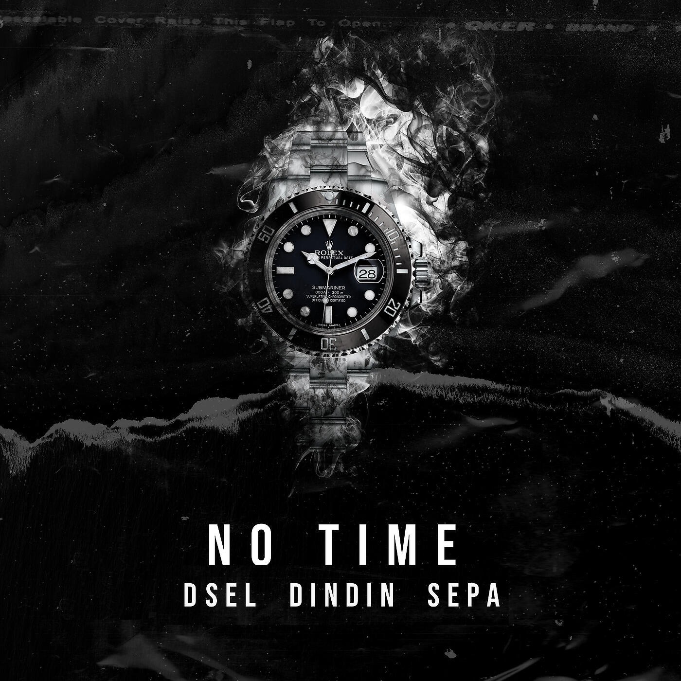 dsel, DinDin, Sepa - No Time
