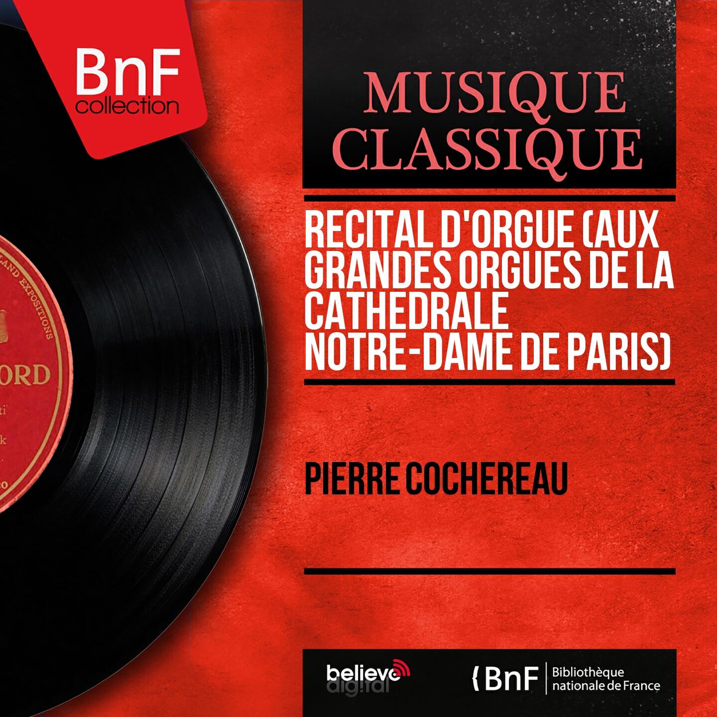 Релиз Récital d'orgue (Aux grandes orgues de la cathédrale Notre-Dame de Paris) (Mono Version)