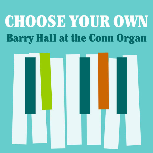 Релиз Choose Your Own - Barry Hall at the Conn Organ