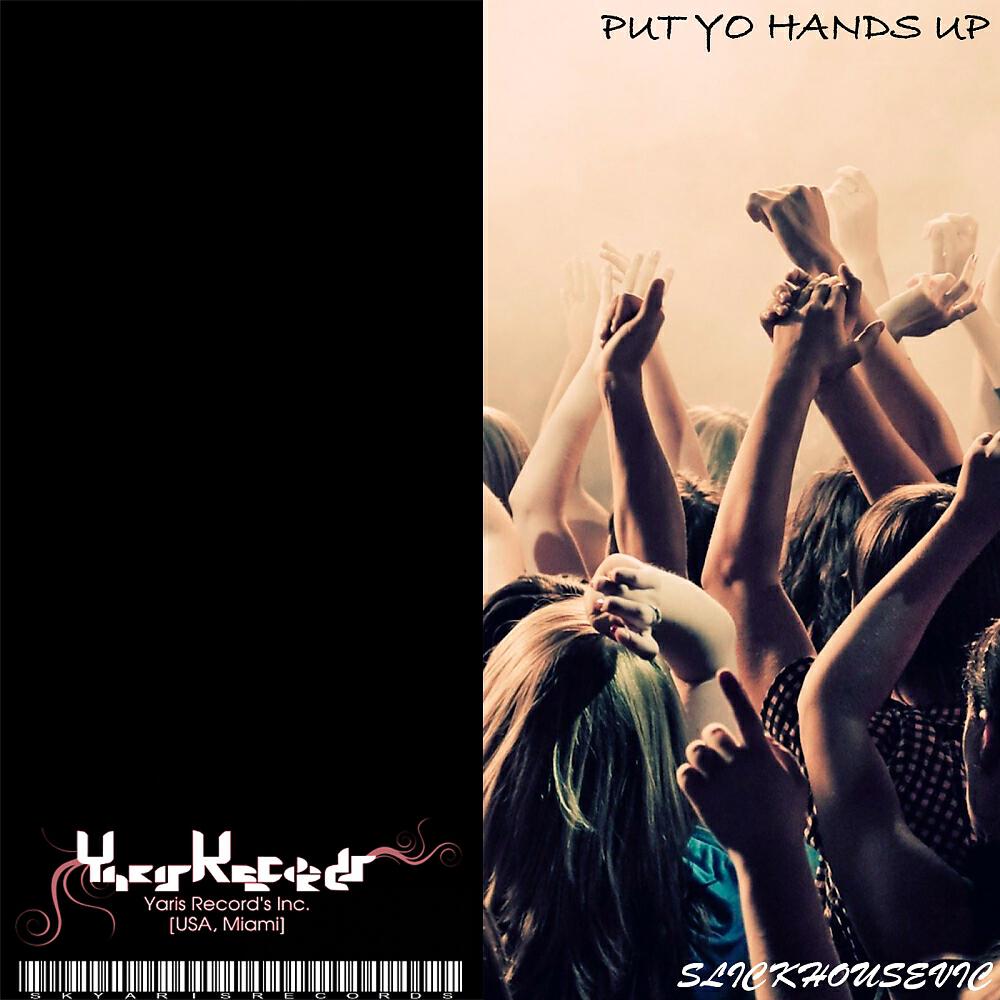 Релиз Put Yo Hands Up