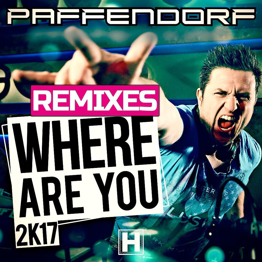 Релиз Where Are You 2K17 (Remixes)