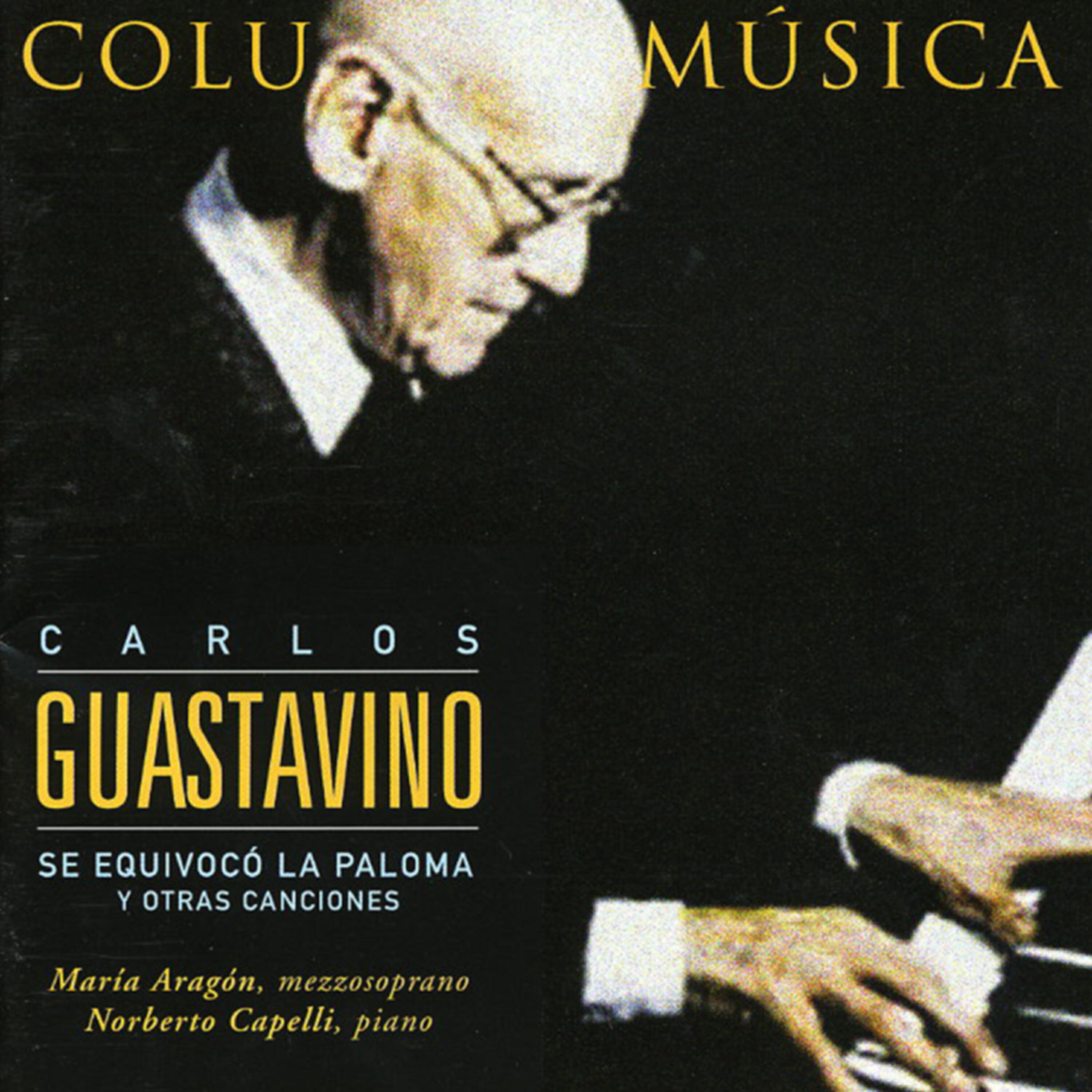 Релиз Carlos Guastavino: Se Equivocó la Paloma y Otras Canciones