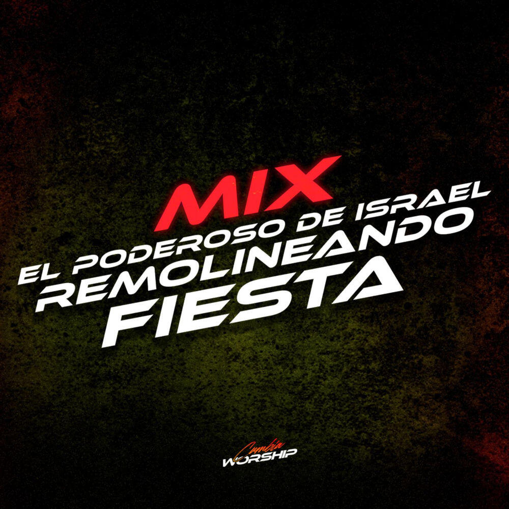 Релиз Mix El Poderoso De Israel Remolineando Fiesta