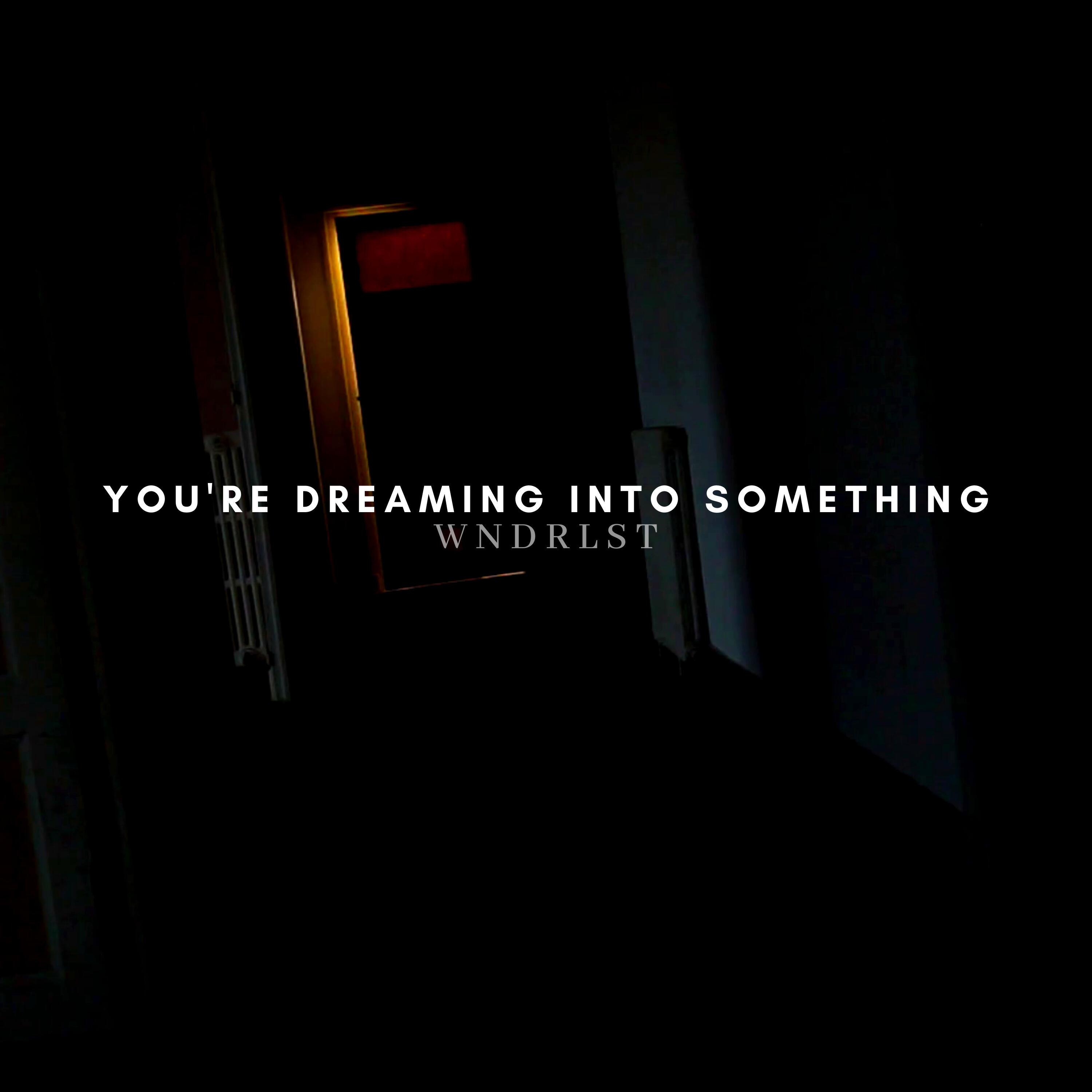 Релиз You're Dreaming into Something