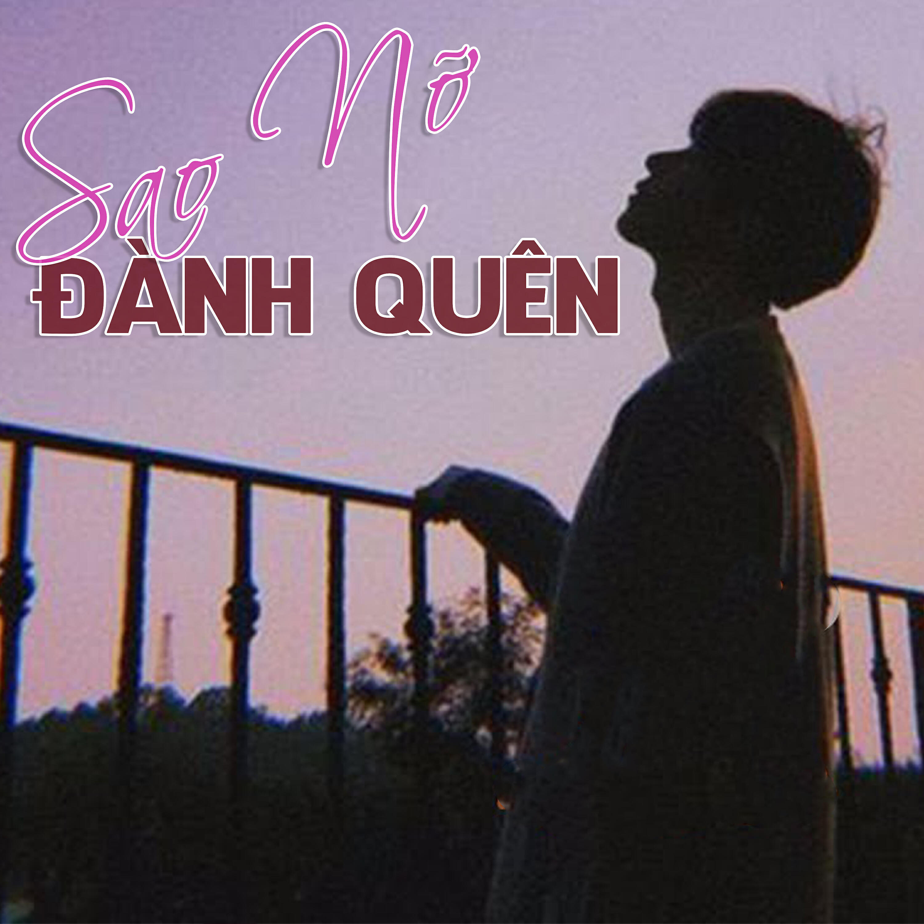Релиз Sao Nỡ Đành Quên