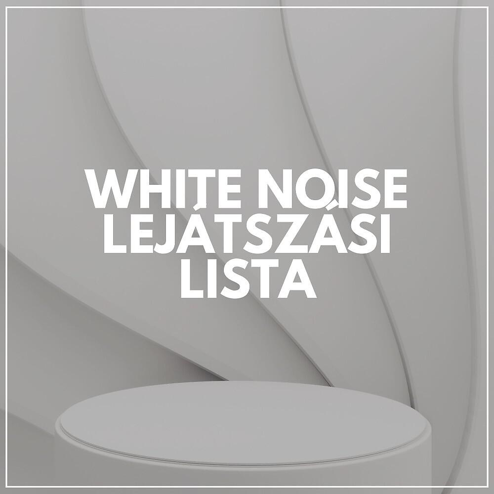 Релиз White Noise Lejátszási Lista