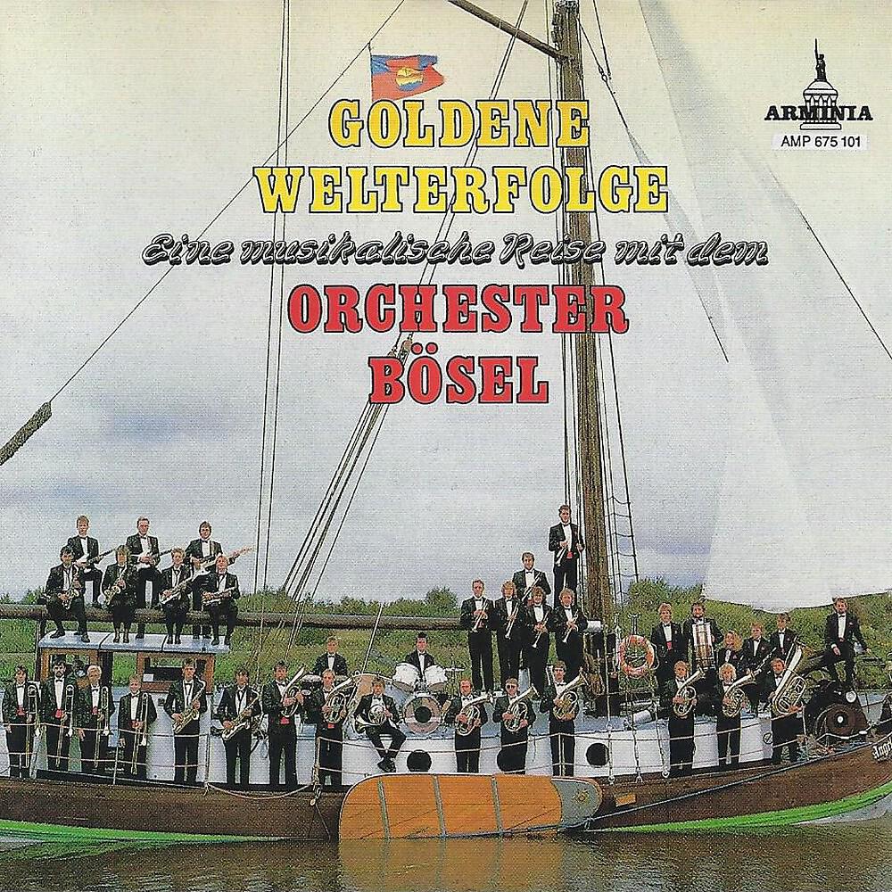 Релиз Goldene Welterfolge - Eine musikalische Reise mit dem Orchester Bösel