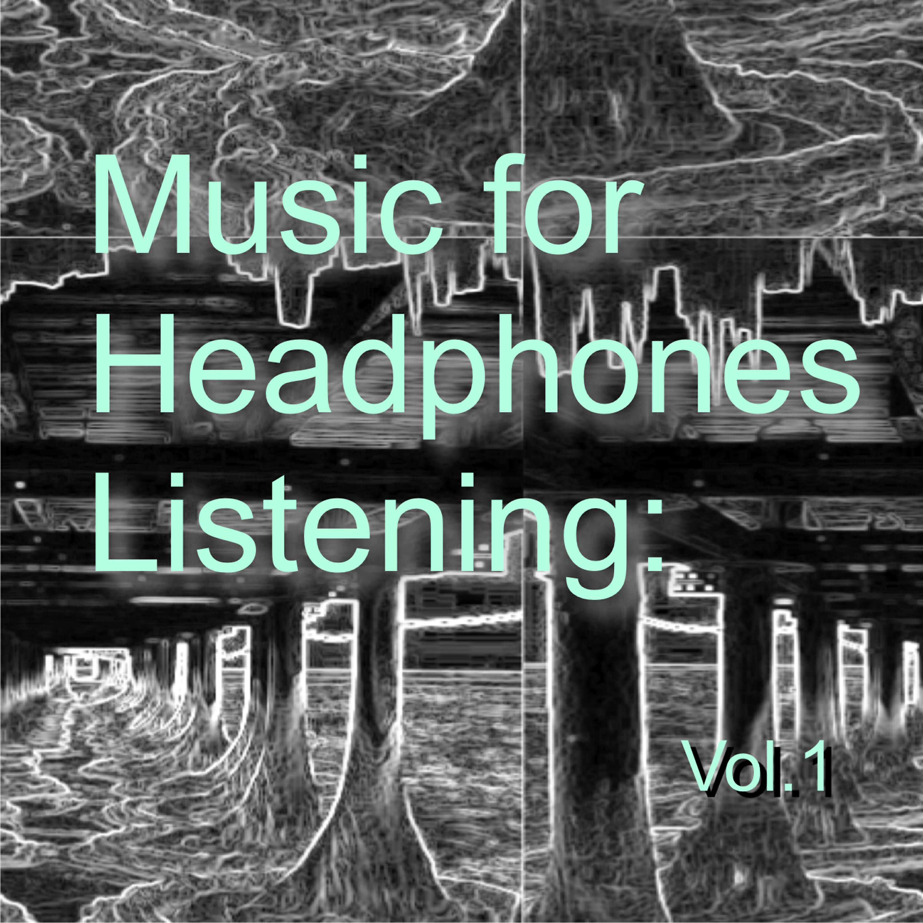 Релиз Music for Headphones Listening: Vol.1