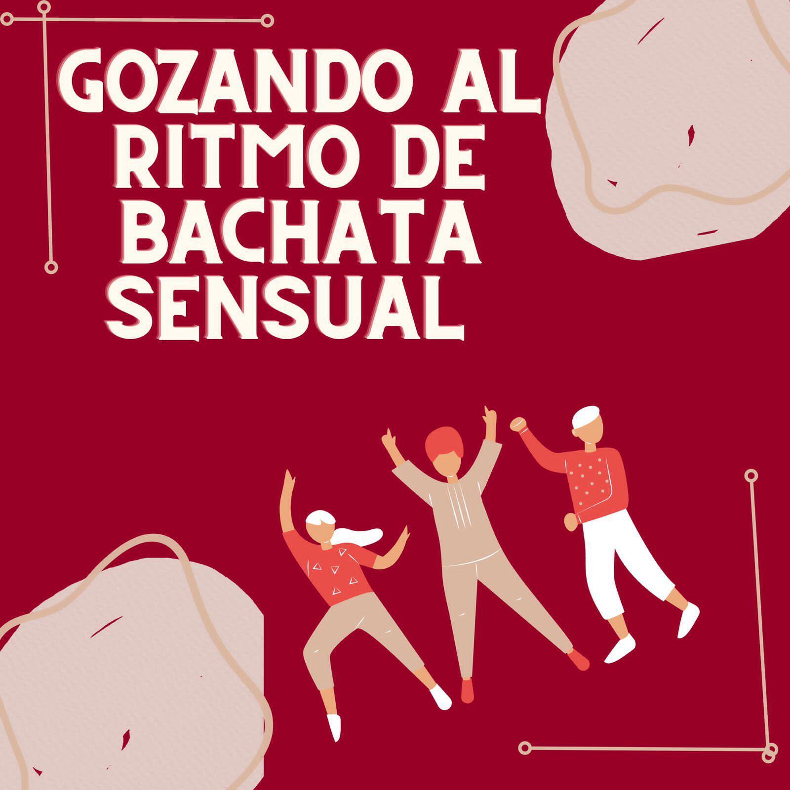 Постер альбома Gozando al ritmo de Bachata sensual