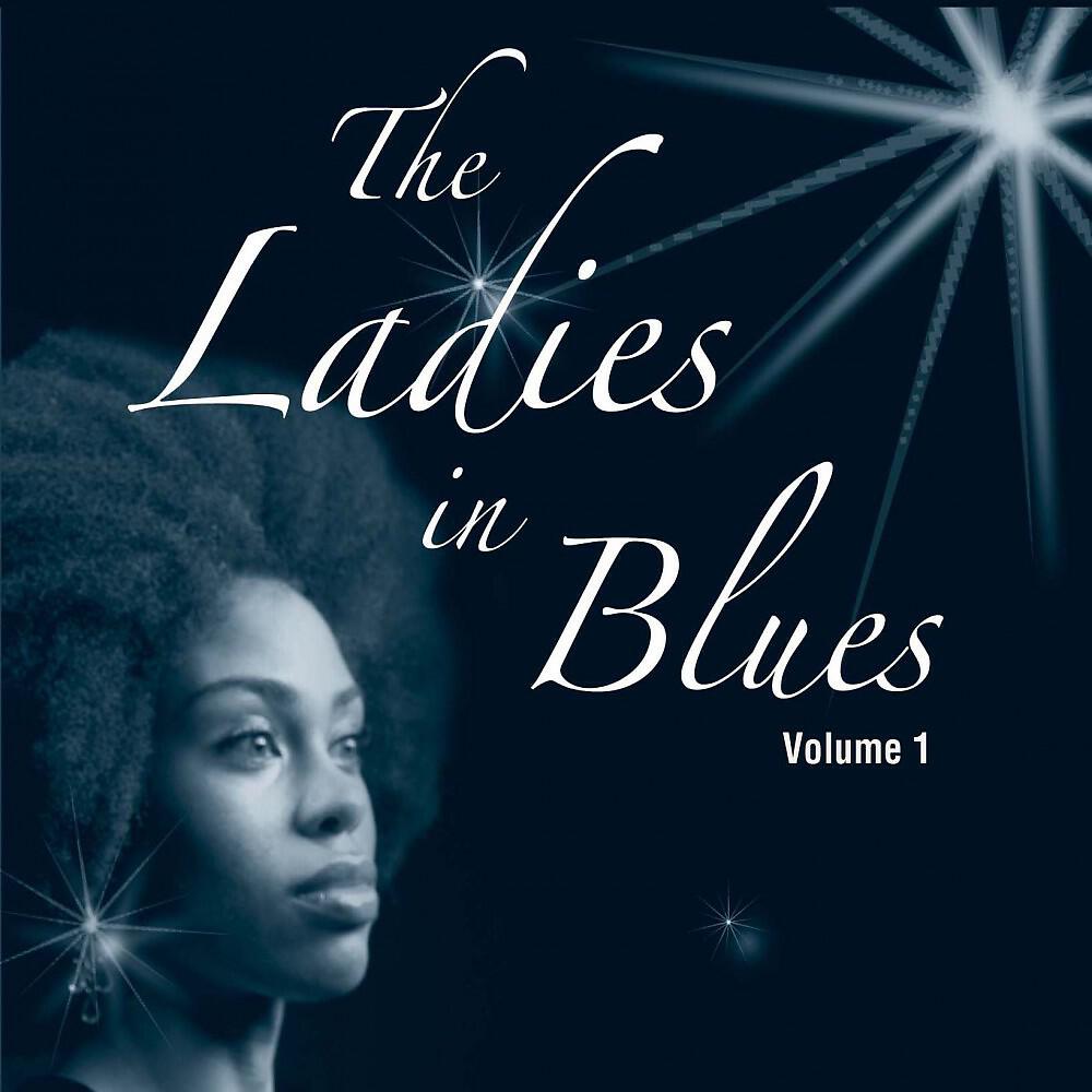 Постер альбома The Ladies in Blues Vol. 1
