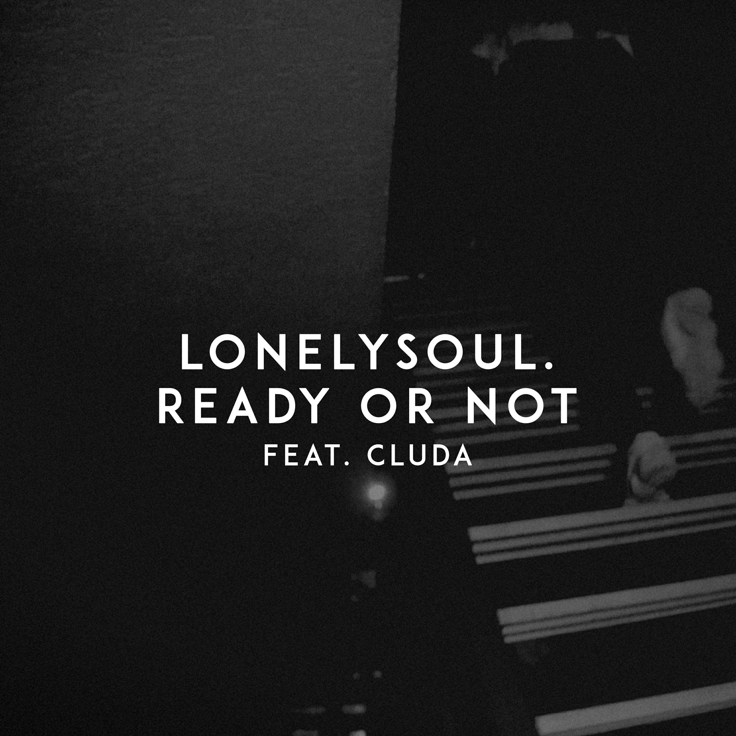 Релиз Ready or Not (feat. cluda)