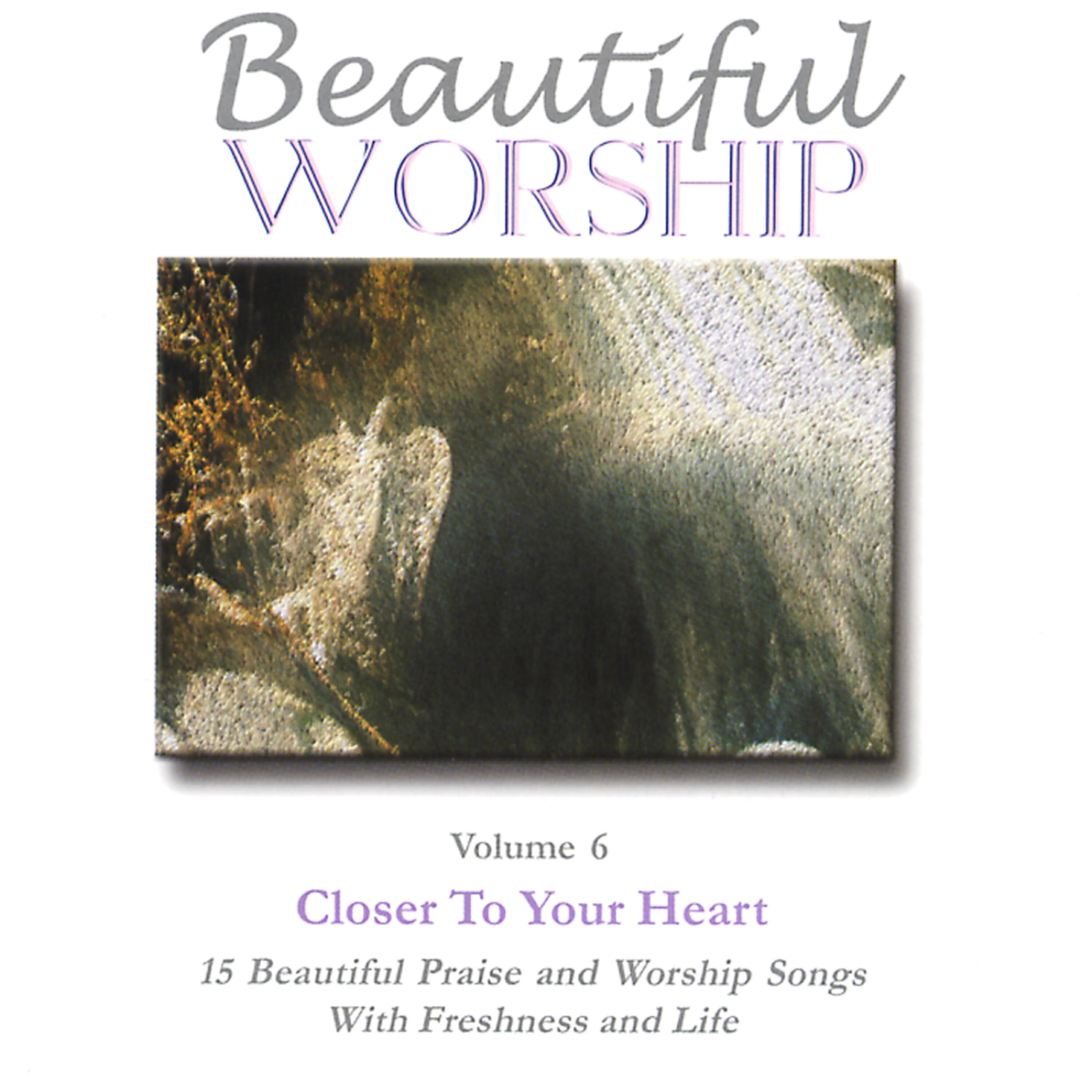 Релиз Beautiful Worship, Vol. 6 - Closer To Your Heart