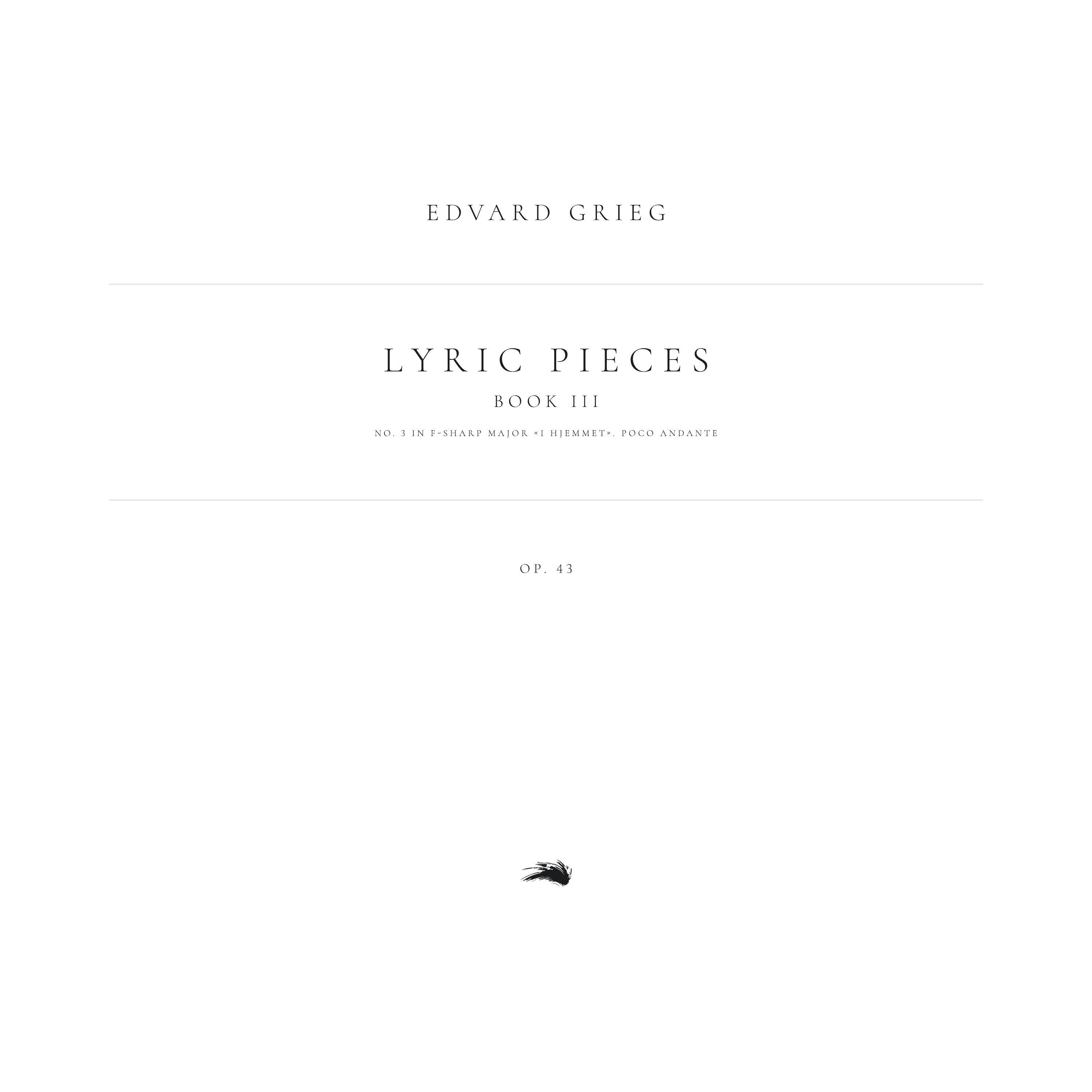 Релиз Lyric Pieces, Book 3, Op. 43: No. 3 in F-Sharp Major 'I Hjemmet'. Poco andante