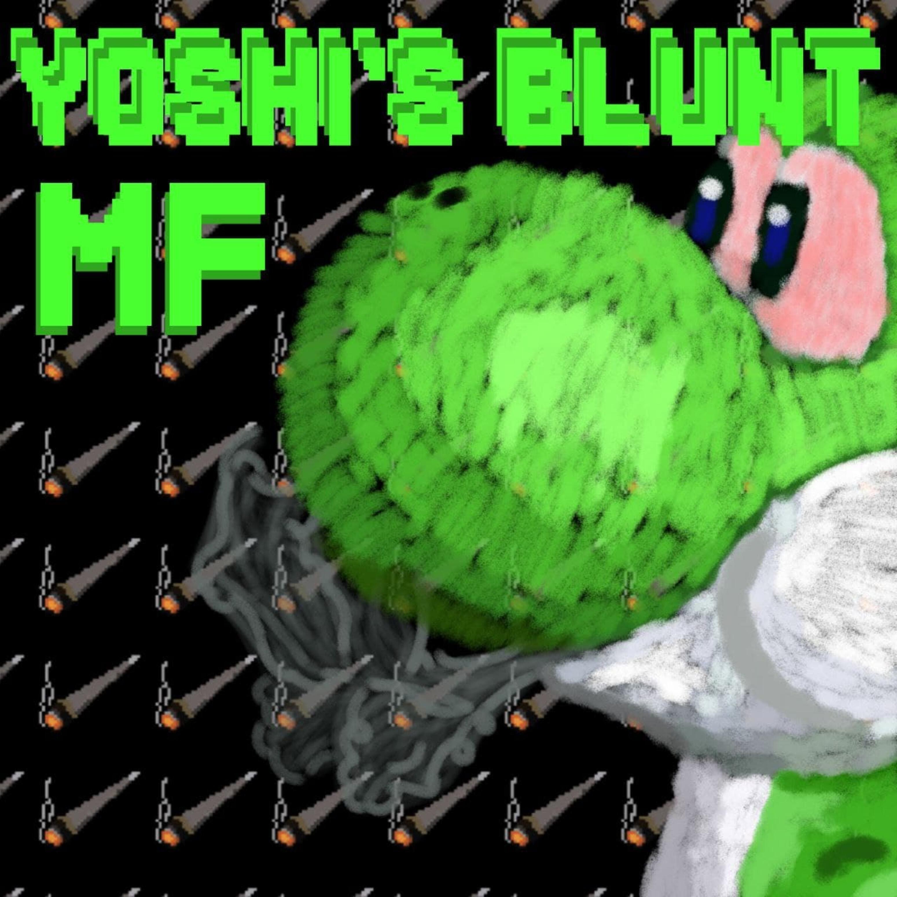 MF, Skrip - Yoshi's Blunt