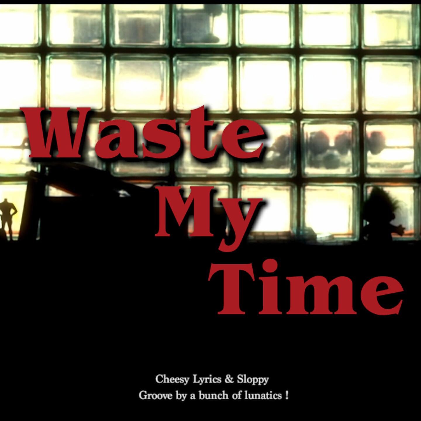 Релиз Waste My Time