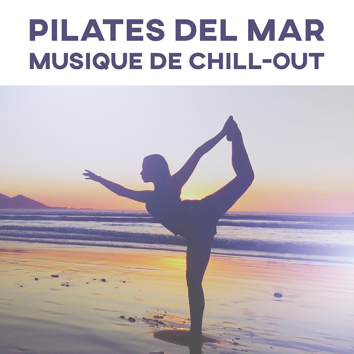Релиз Pilates del Mar - Musique de chill-out pour exercices, Cours, Leçons et pratique du yoga, Gymnastique douce, Tai Chi et qi gong, Musique d’ambiance