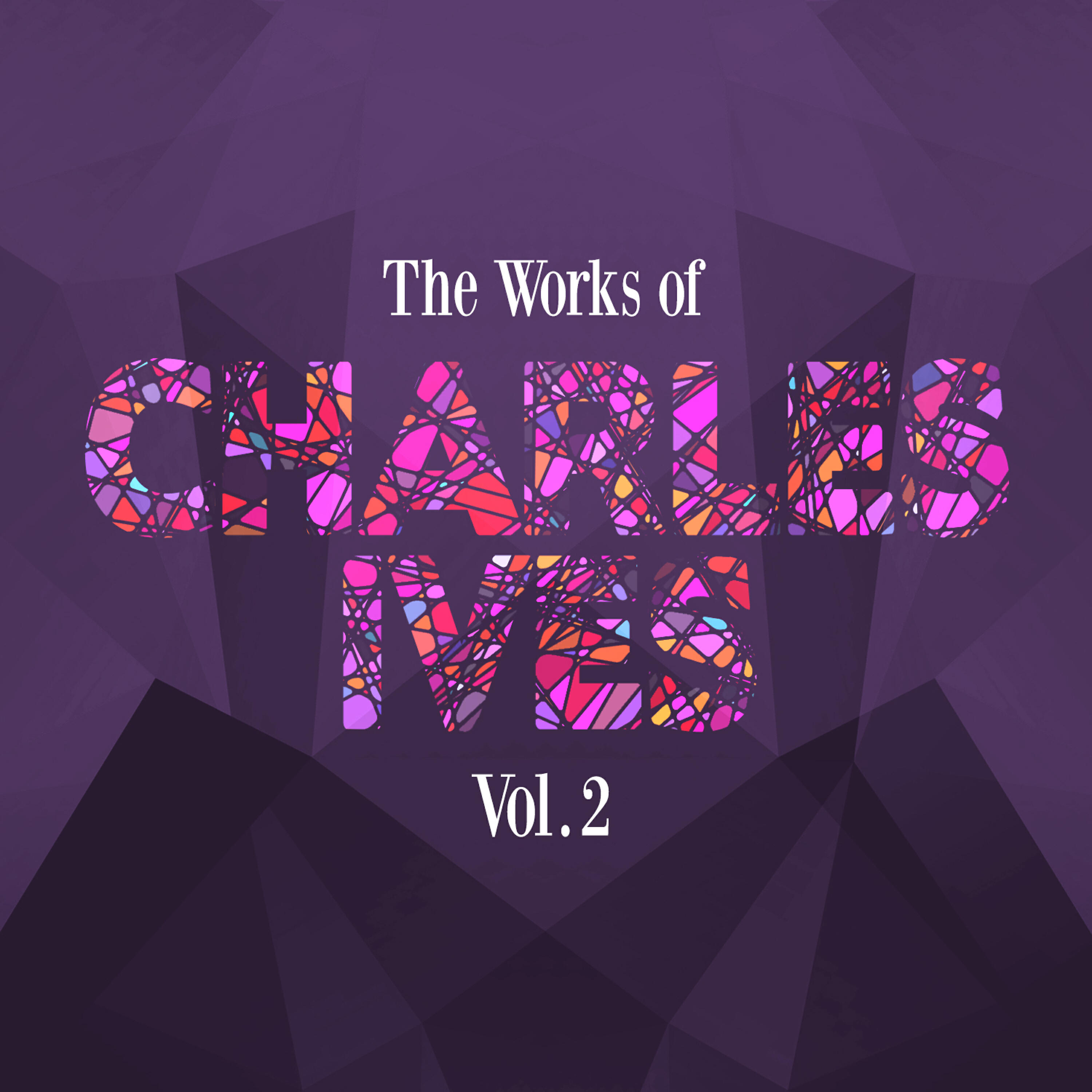 Релиз The Works of Charles Ives, Vol. 2
