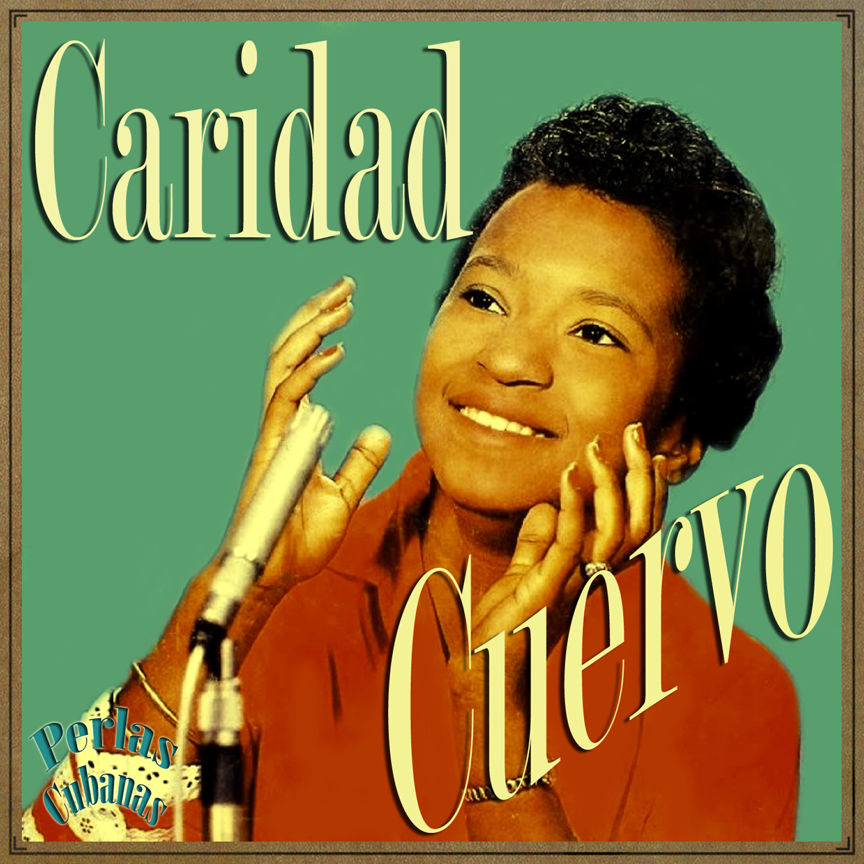 Релиз Perlas Cubanas: Caridad Cuervo