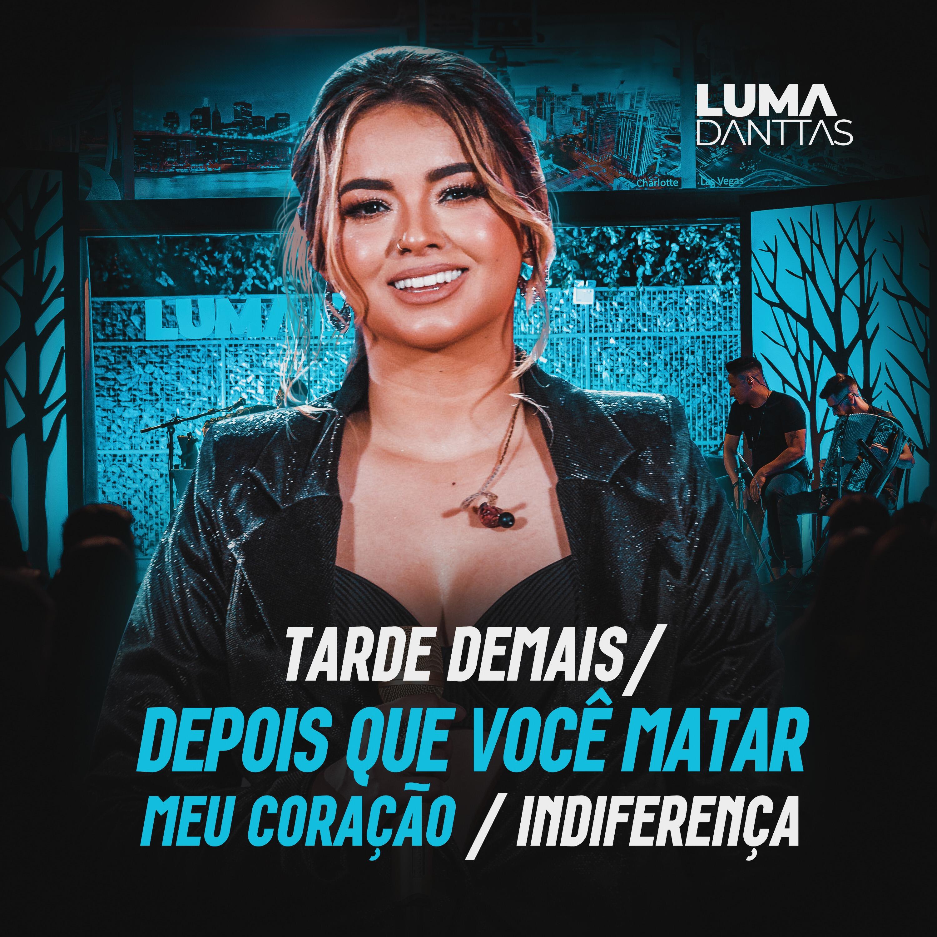 Релиз Tarde Demais / Depois Que Você Matar Meu Coração / Indiferença