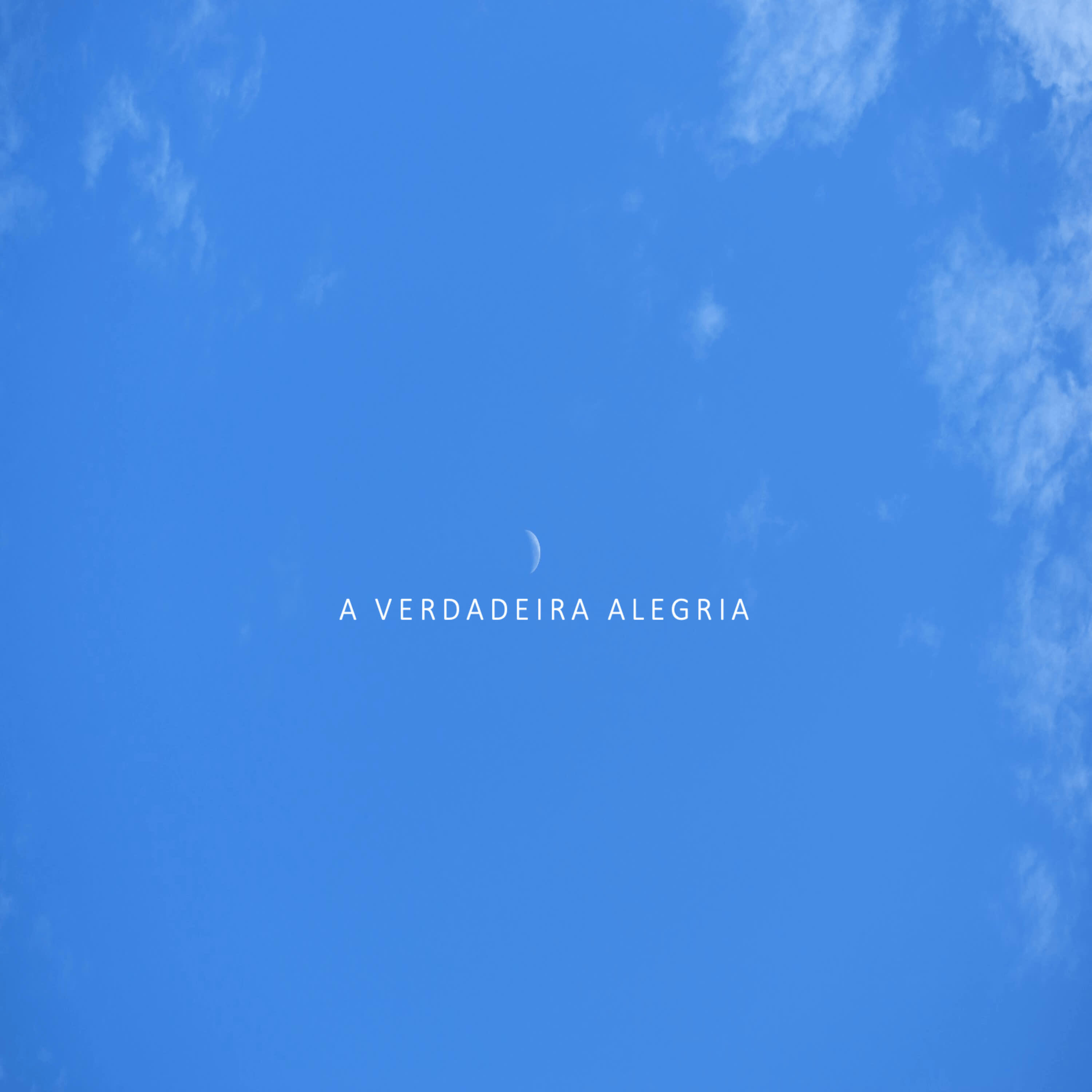 Релиз A Verdadeira Alegria