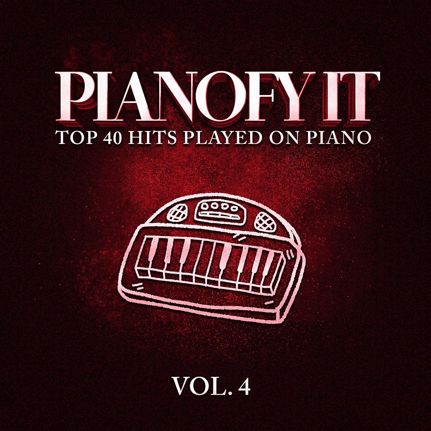 Релиз Pianofy It, Vol. 4 - Top 40 Hits Played On Piano
