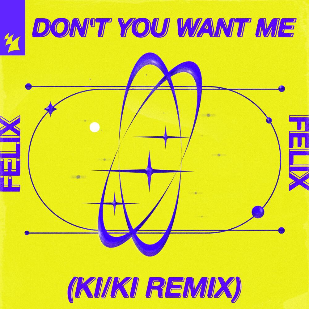 Релиз Don't You Want Me (Ki/Ki Remix)